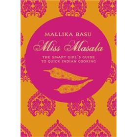 Miss Masala: Real Indian Cooking for Busy Living [精裝]