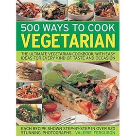 500 Ways to Cook Vegetarian: The Ultimate Fully-illustrated Vegetarian Cookbook with Easy-to [平裝]
