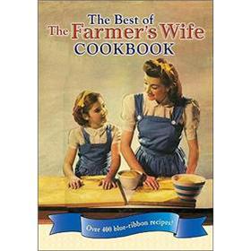 The Best of the Farmer s Wife Cookbook: Over 400 Blue-Ribbon Recipes! [精裝]