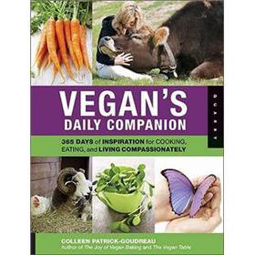 Vegan s Daily Companion: 365 Days of Inspiration for Cooking, Eating, and Living Compassionately [精裝]