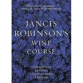 Jancis Robinson s Wine Course: A Guide to the World of Wine [平裝]