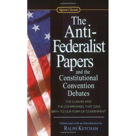 The Anti-Federalist Papers and the Constitutional Convention Debates [平裝] (反聯邦黨文件及制憲會議大討論)