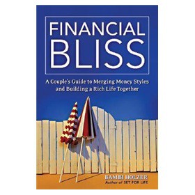 Financial Bliss: A Couple s Guide to Merging Money Styles and Building a Rich Life Together [精裝]