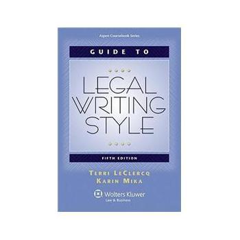 Guide to Legal Writing Style, Fifth Edition (Aspen Coursebook) [平裝] (法律文書寫作解讀(第5版))