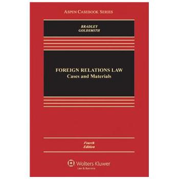 Foreign Relations Law: Cases & Materials, Fourth Edition (Aspen Casebook) [精裝] (外交關係法：案例和材料, 第4版)
