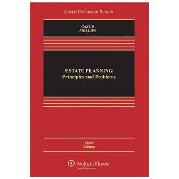 Estate Planning: Principles and Problems, Third Edition (Aspen Casebook Series) [平裝] (遺產規劃：原則與問題(第3版))