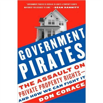 Government Pirates: The Assault on Private Property Rights--and How We Can Fight It [平裝]
