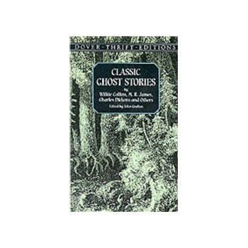 Classic Ghost Stories by Wilkie Collins M. R. James Charles Dickens and Others [平裝] (經典鬼故事合集（含狄更斯等短篇名著）)
