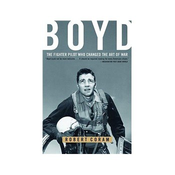Boyd: The Fighter Pilot Who Changed the Art of War [平裝]