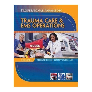 Trauma Care & EMS Operations (Professional Paramedic, Volume III) [平裝]