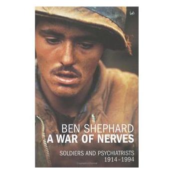 A War of Nerves: Soldiers and Psychiatrists, 1914-1994 [平裝]
