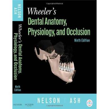 Wheeler s Dental Anatomy, Physiology and Occlusion [精裝] (惠勒牙體解剖學、生理學與牙合學)