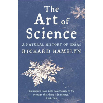 The Art of Science: A Natural History of Ideas [平裝] (科學的藝術：思想的自然史)