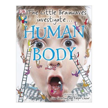 The Little Brainwaves Investigate Human Body [精裝]