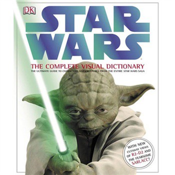 Star Wars : the Complete Visual Dictionary [精裝] (星球大戰完全視覺手冊)