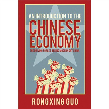 An Introduction to the Chinese Economy: The Driving Forces behind Modern Day China [精裝] (中國經濟導論：今日中國背後的驅動力)