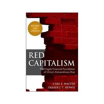 Red Capitalism: The Fragile Financial Foundation of China s Extraordinary Rise [精裝]