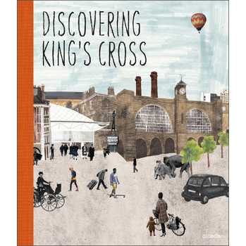 Discovering King s Cross: A Pop-Up Book [精裝] (英王十字車站的立體書)