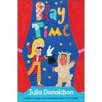Play Time: Plays for All Ages by the Bestselling Author of The Gruffalo [平裝]