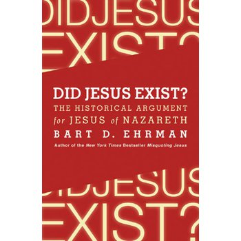 Did Jesus Exist?: The Historical Argument for Jesus of Nazareth [平裝]