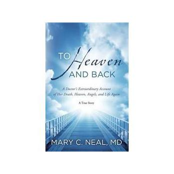 To Heaven and Back: A Doctor s Extraordinary Account of Her Death, Heaven, Angels, and Life Again [平裝]