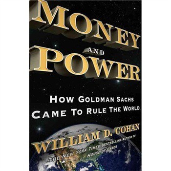 Money and Power: How Goldman Sachs Came to Rule the World [精裝] (金錢與權力，高盛如何統治世界)