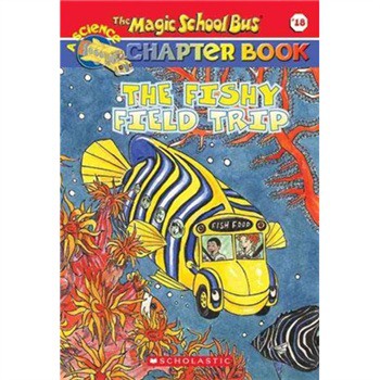 The Magic School Bus: The Fishy Field Trip [平裝] (神奇校車章節書系列#18：水族館檔案)
