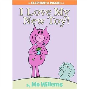 I Love My New Toy! (An Elephant and Piggie Book) [精裝]