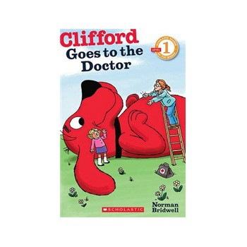 Scholastic Reader Level 1: Clifford Goes to the Doctor [平裝] (大紅狗克利弗德看醫生)