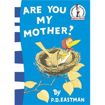 Are You My Mother? (Beginner Books) [平裝] (你是我的媽媽嗎？)