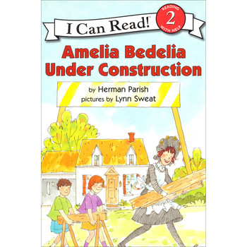 Amelia Bedelia Under Construction (I Can Read, Level 2) [平裝] (阿米莉亞‧貝迪莉亞建設中)