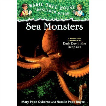 Sea Monsters: A Nonfiction Companion to Dark Day in the Deep Sea(Magic Tree House#17) [平裝] (神奇樹屋小百科系列17：海怪)