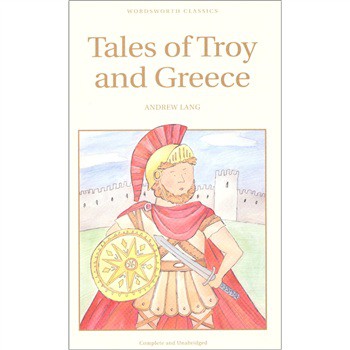 Tales of Troy and Greece (Wordsworth Children s Classics) [平裝] (特洛伊和希臘的故事)