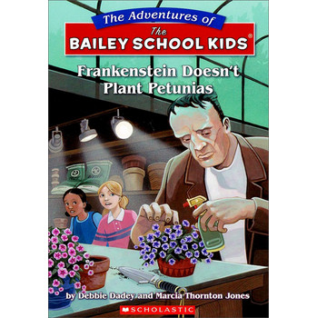 Frankenstein Doesn t Plant Petunias (The Adventures of The Bailey School Kids, Book 6) [平裝] (貝利學生歷險記6:牽牛花怪人)