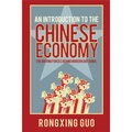 An Introduction to the Chinese Economy: The Driving Forces behind Modern Day China