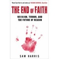 The End of Faith: Religion Terror and the Future of Reason