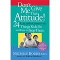 Don't Give Me That Attitude!: 24 Rude Selfish Insensitive Things Kids Do and How to Stop Them