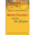 Diagnosis and Treatment of Mental Disorders Across the Lifespan
