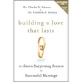 Building a Love That Lasts: The Seven Surprising Secrets of Successful Marriage