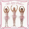We Love Ballet! (Pictureback)