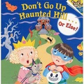 Don't Go Up Haunted Hill...or Else!