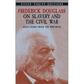 Frederick Douglass on Slavery and the Civil War: Selections from His Writings