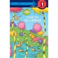 Look for the Lorax (Step Into Reading)
