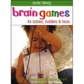Brain Games for Babies, Toddlers and Twos