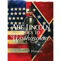 Abe Lincoln Goes to Washington: 1837-1865 - 點擊圖像關閉