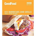 Good Food: 101 Barbecues and Grills: Triple-tested Recipes