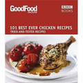 Good Food: 101 Best Ever Chicken Recipes: Triple-tested Recipes