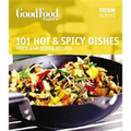 Good Food: 101 Hot & Spicy Dishes: Triple-tested Recipes