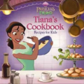 The Princess and the Frog: Tiana's Cookbook [精裝]