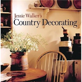 Jessie Walker s Country Decorating [平裝] (Jessie Walker的鄉村裝潢) - 點擊圖像關閉